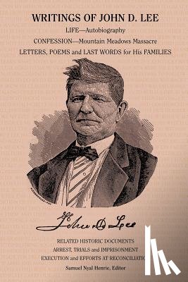 Lee, John Doyle, Henrie, Samuel Nyal - Writings of John D. Lee