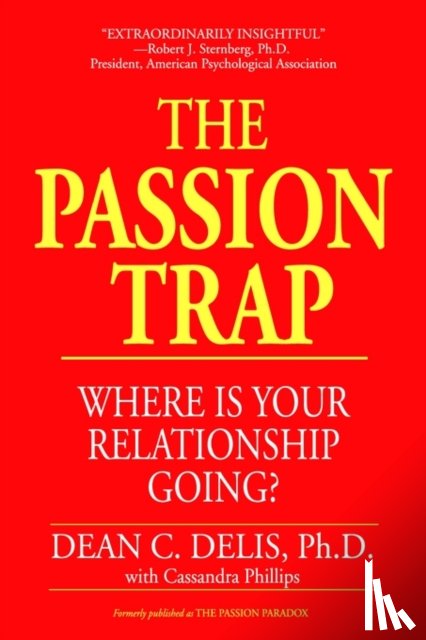 Delis, Dean C., Phillips, Cassandra M. - The Passion Trap
