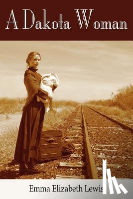 Lewis, Emma Elizabeth - A Dakota Woman