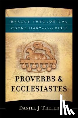 Daniel J. Treier - Proverbs & Ecclesiastes