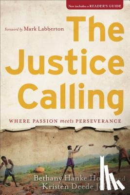 Hoang, Bethany Hanke - The Justice Calling: Where Passion Meets Perseverance