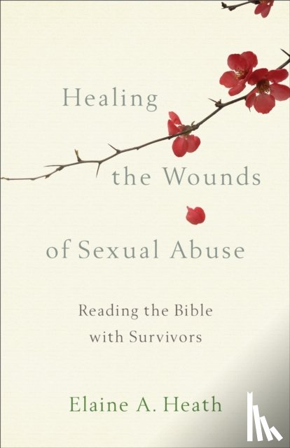Heath, Elaine A. - Healing the Wounds of Sexual Abuse