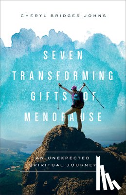 Johns, Cheryl Bridges - Seven Transforming Gifts of Menopause