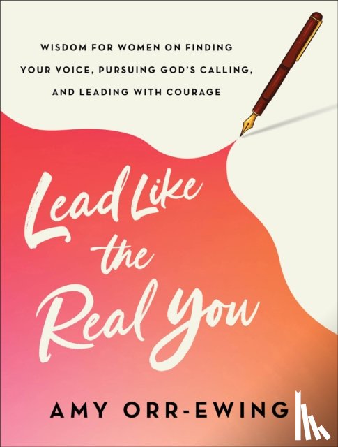 Orr-Ewing, Amy - Lead Like the Real You