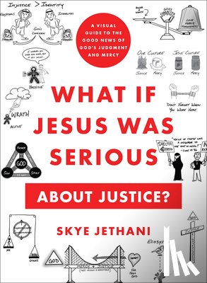 Jethani, Skye - What If Jesus Was Serious about Justice?: A Visual Guide to the Good News of God's Judgment and Mercy