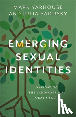 Yarhouse, Mark, Sadusky, Julia - Emerging Sexual Identities