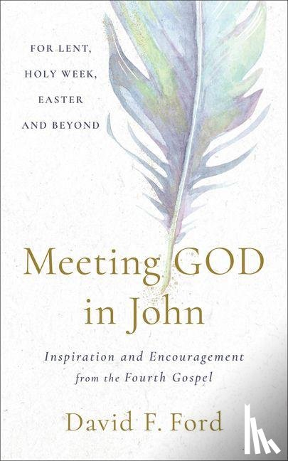 Ford, David F - Ford, D: Meeting God in John