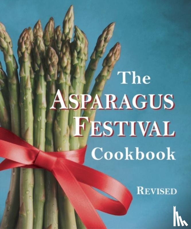 Moore, Jan, Hafly, Barbara, Hushaw, Glenda - The Asparagus Festival Cookbook