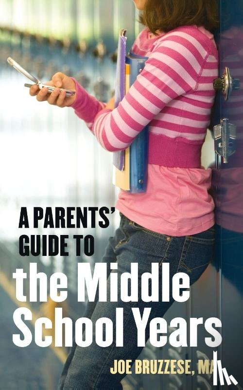 Bruzzese, Joe - A Parents' Guide to the Middle School Years