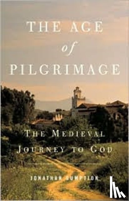 Jonathan Sumption - The Age of Pilgrimage