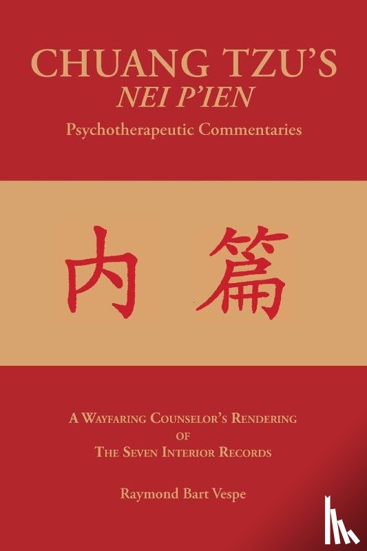 Vespe, Raymond Bart - CHUANG TZU'S NEI P'IEN Psychotherapeutic Commentaries