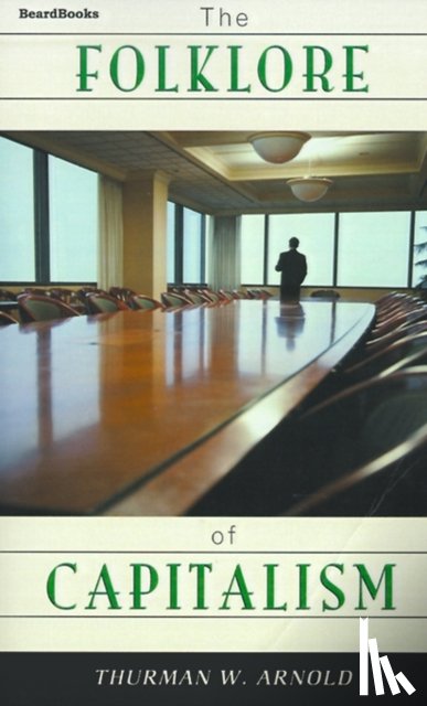 Arnold, Thurman W. - The Folklore of Capitalism