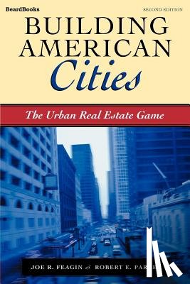 Feagin, Joe R., Parker, Robert - Building American Cities