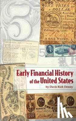 Dewey, Davis Rich - Early Financial History of the United States
