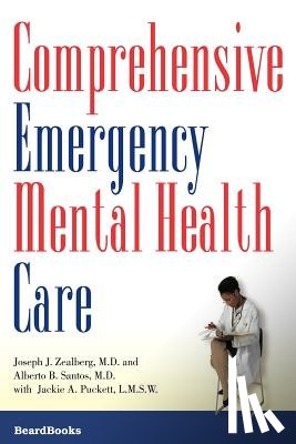 Zealberg, Joseph J., Santos, Alberto B., Puckett, Jackie A. - Comprehensive Emergency Mental Health Care