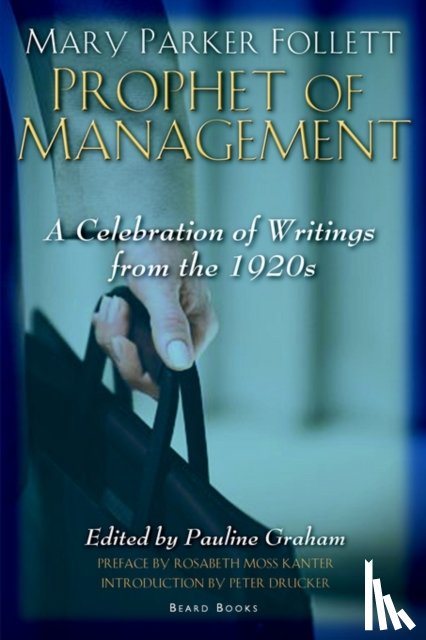 Graham, Pauline - Mary Parker Follett Prophet of Management