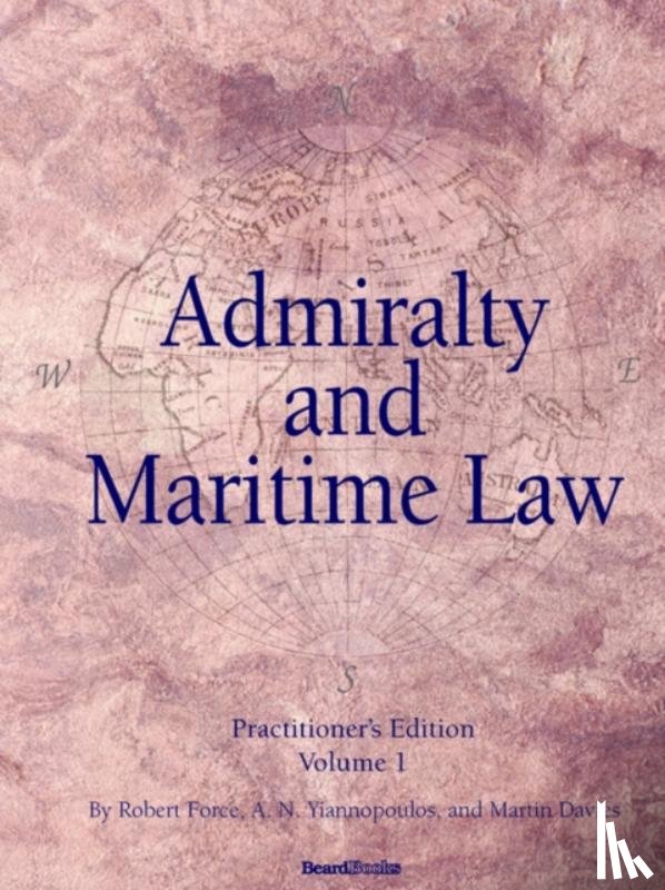 Force, Robert, Yiannopoulos, A. N., Davies, Martin - Admiralty and Maritime Law, Volume 1