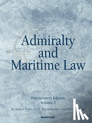 Force, Robert, Yiannopoulos, A., Davies, Martin - Admiralty and Maritime Law Volume 2