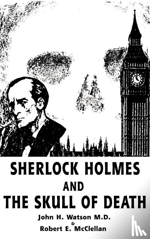 Watson, John H., McClellan, Robert E. - Sherlock Holmes and the Skull of Death