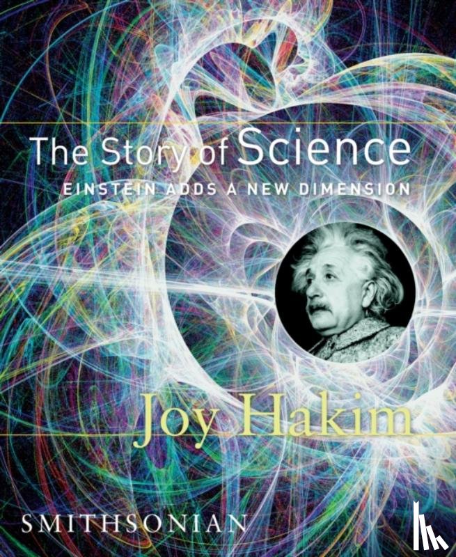 Hakim, Joy - The Story of Science: Einstein Adds a New Dimension