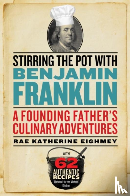 Eighmey, Rae Katherine (Rae Katherine Eighmey) - Stirring the Pot with Benjamin Franklin