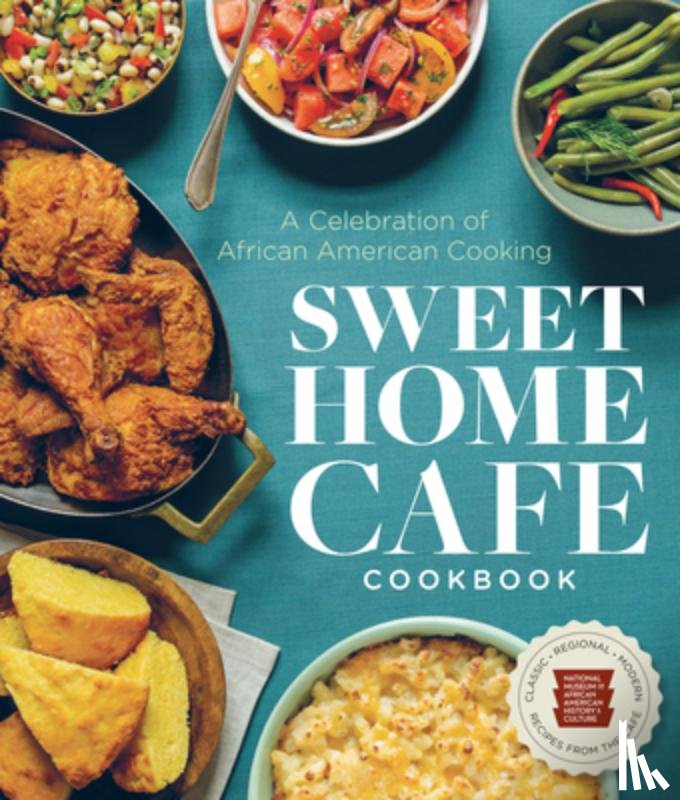 Nat'l Mus Afr Am Hist Culture - Sweet Home Cafe Cookbook