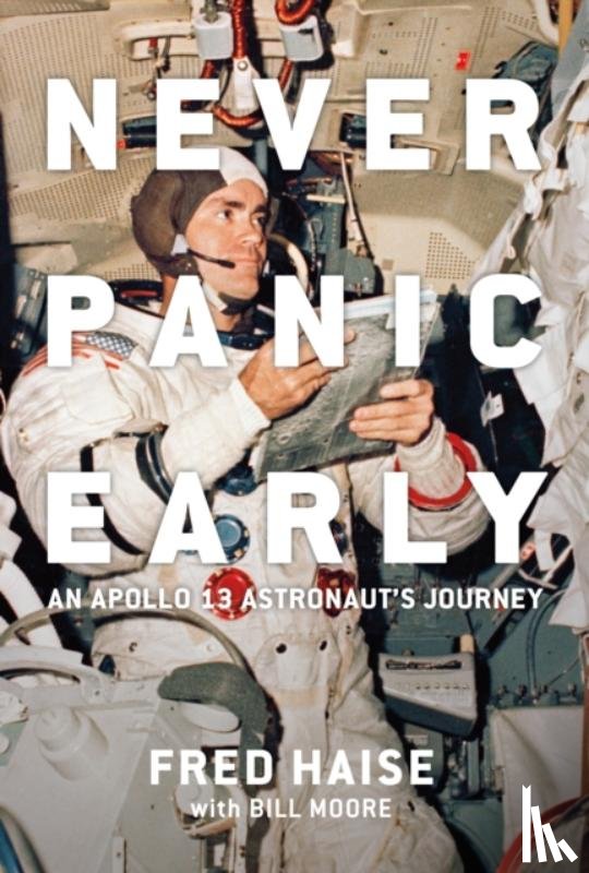 Haise, Fred W. (Fred W. Haise), Moore, Bill (Bill Moore) - Never Panic Early