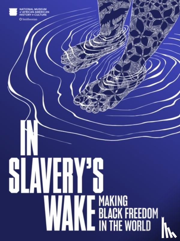 National Museum of African American History and - In Slavery's Wake
