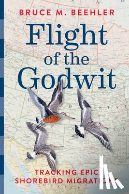 Beehler, Bruce M. (Bruce M. Beehler) - Flight of the Godwit