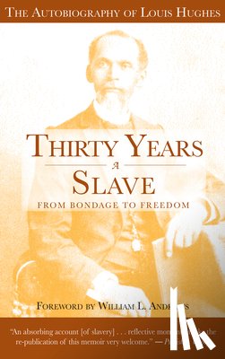 Hughes, Louis - Thirty Years a Slave - From Bondage to Freedom