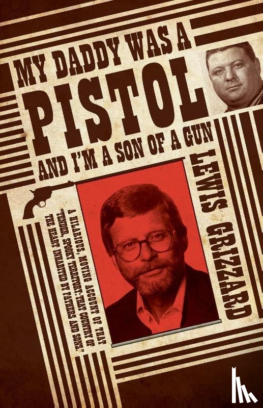 Grizzard, Lewis - My Daddy Was a Pistol and I’m a Son of a Gun