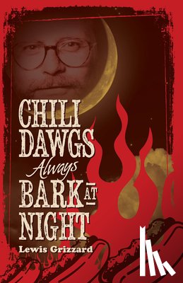Grizzard, Lewis - Chili Dawgs Always Bark at Night