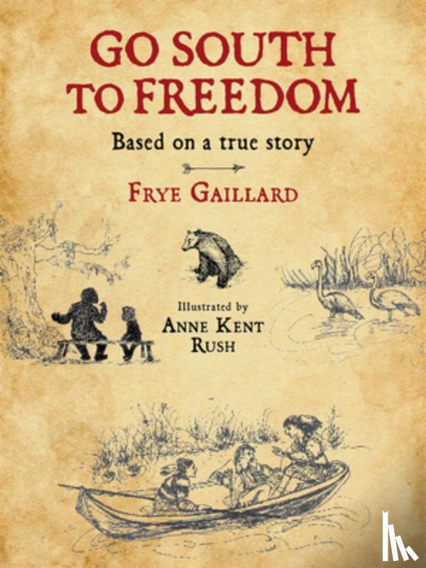 Gaillard, Frye - Go South to Freedom
