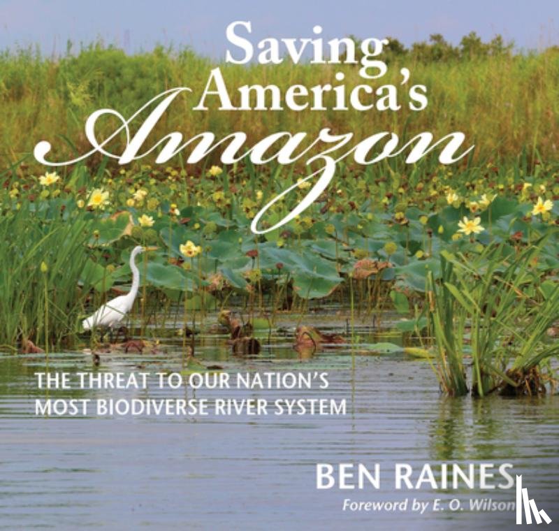 Raines, Ben - Saving America's Amazon