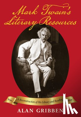 Gribben, Alan - Mark Twain's Literary Resources