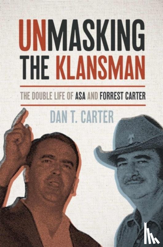Carter, Dan T. - Unmasking the Klansman