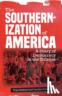 Tucker, Cynthia, Gaillard, Frye - The Southernization of America