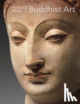 Behrendt, Kurt A. - How to Read Buddhist Art