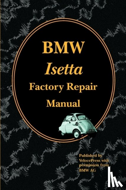 Velocepress, BMW AG - BMW Isetta Factory Repair Manual