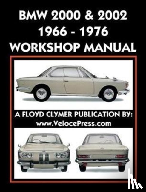 Clymer, Floyd - BMW 2000 & 2002 1966-1976 Workshop Manual