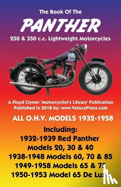 Haycraft, W C - BOOK OF THE PANTHER 250 & 350 c.c. LIGHTWEIGHT MOTORCYCLES ALL O.H.V. MODELS 1932-1958