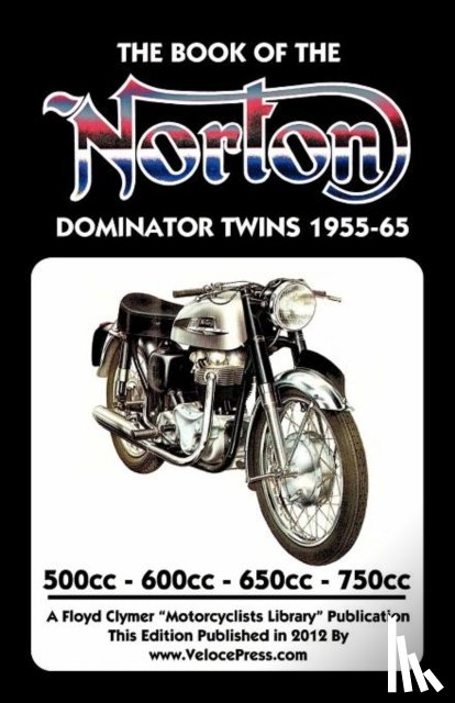 Haycraft, W. C. - BOOK OF THE NORTON DOMINATOR TWINS 1955-1965 500cc, 600cc, 650cc & ATLAS 750cc