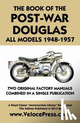 Douglas Ltd. - Book of the Post-War Douglas All Models 1948-1957
