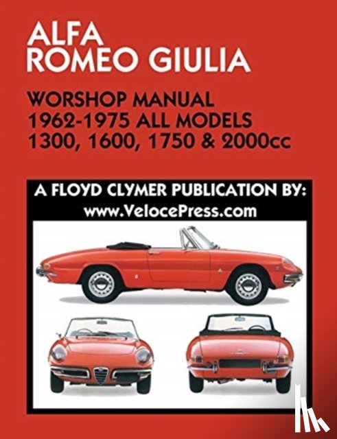 Clymer, Floyd - ALFA ROMEO GIULIA WORKSHOP MANUAL 1962-1975 ALL MODELS 1300, 1600, 1750 & 2000cc