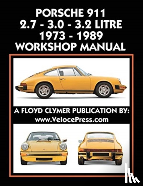 Clymer, Floyd - Porsche 911 2.7 - 3.0 - 3.2 Litre 1973-1989 Workshop Manual