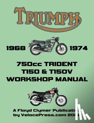 Clymer, Floyd - TRIUMPH 750cc T150 & T150V TRIDENT 1968-1974 WORKSHOP MANUAL