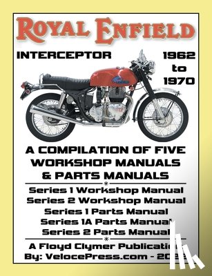 Clymer, Floyd - ROYAL ENFIELD 750cc INTERCEPTOR 1962 to 1970 WORKSHOP MANUALS & PARTS MANUALS COMPILATION - ALL MODELS