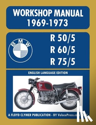 Clymer, Floyd - BMW Motorcycles 1969-1973 R50/5 R60/5 R75/5 Workshop Manual