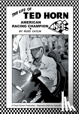 Catlin, Russ - The Life of Ted Horn - American Racing Champion
