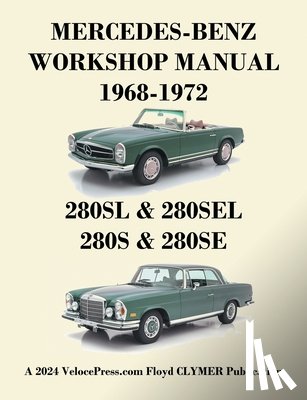 Clymer, Floyd - Mercedes-Benz 280sl, 280sel, 280s & 280se Models 1968-1972 Workshop Manual
